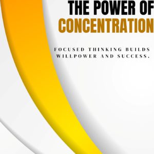 the power of concentration